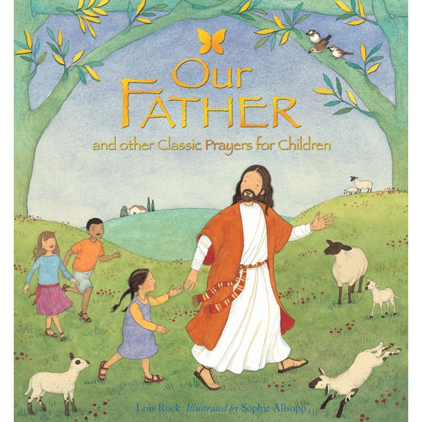 Our Father : And Other Classic Prayers For Children (Hardcover ...