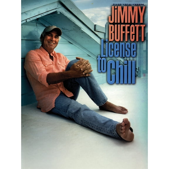 Pre-Owned Jimmy Buffett -- License to Chill: Piano/Vocal/Chords (Paperback) 0757937004 9780757937002