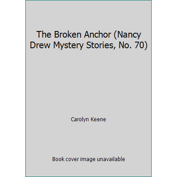 Pre-Owned The Broken Anchor (Nancy Drew Mystery Stories, No. 70) (Paperback) 0671742280 9780671742287