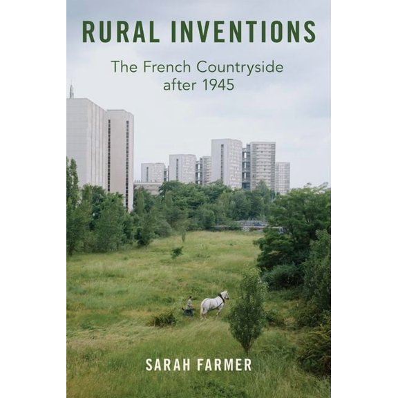 Rural Inventions: The French Countryside After 1945, (Hardcover)