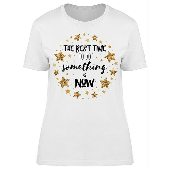 Time To Do Something Now T-Shirt Women -Image by Shutterstock, Female 3X-Large