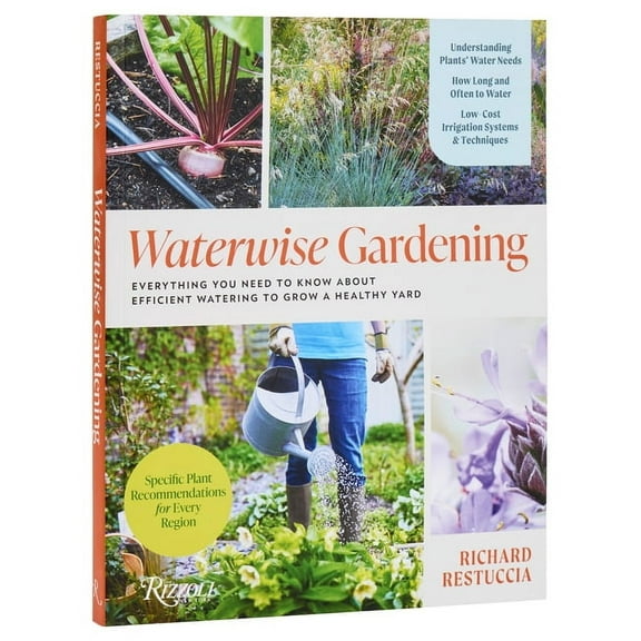 Waterwise Gardening: Everything You Need to Know about Efficient Watering to Grow a Healthy Yard, (Paperback)
