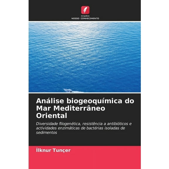 Análise biogeoquímica do Mar Mediterrâneo Oriental, (Paperback)