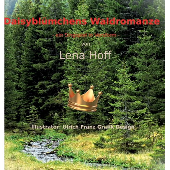 Daisyblümchens Waldromanze: ein Singspiel in Versorm, (Hardcover)
