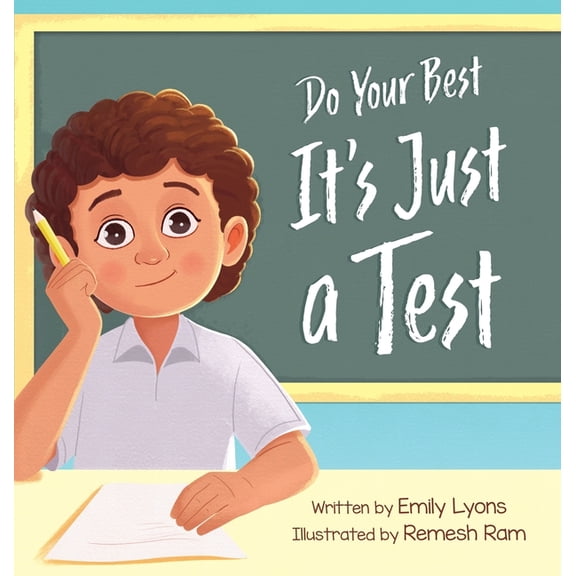 Strong, Calm & Capable Kids Do Your Best - It's Just a Test: A Children's Picture Book About Test-Taking Anxiety for Kids Ages 4-8, Book 1, (Hardcover)