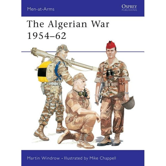 Men-at-Arms: The Algerian War 1954–62 (Paperback)