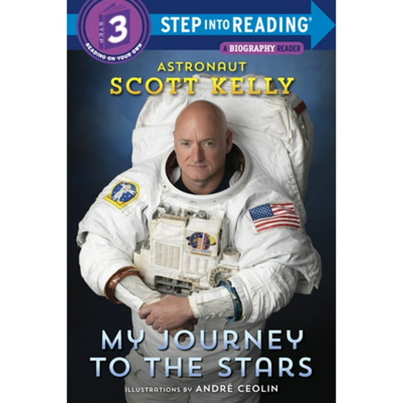 Pre-Owned My Journey to the Stars (Step Into Reading) (Paperback 9781524763800) by Scott Kelly