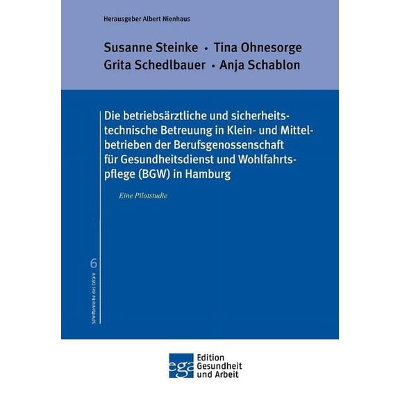 Die betriebsärztliche und sicherheitstechnische Betreuung in Klein- und Mittelbetrieben der Berufsgenossenschaft für Gesundheitsdienst und Wohlfahrtspflege (BGW) in Hamburg (Paperback)