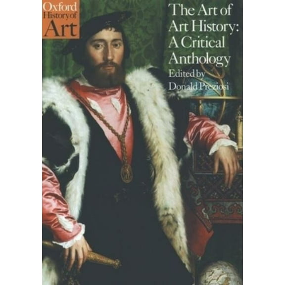 Pre-Owned The Art of Art History: A Critical Anthology (Paperback) 0192842420 9780192842428