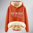 thumbnail image 4 of Ladies'Fleece Hoodies "Yes I'M Cold" Printed and Thick Warm Hooded Pullover Sweatshirt Top Autumn and Winter Orange XXXXXL, 4 of 4