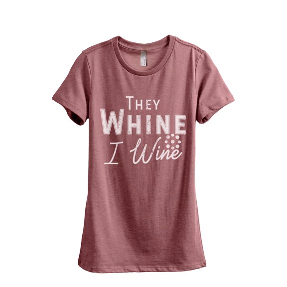They Whine I Wine Women's Fashion Relaxed T-Shirt Tee Heather Rouge Small