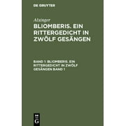 Bliomberis. Ein Rittergedicht in zwlf Gesngen (Hardcover)