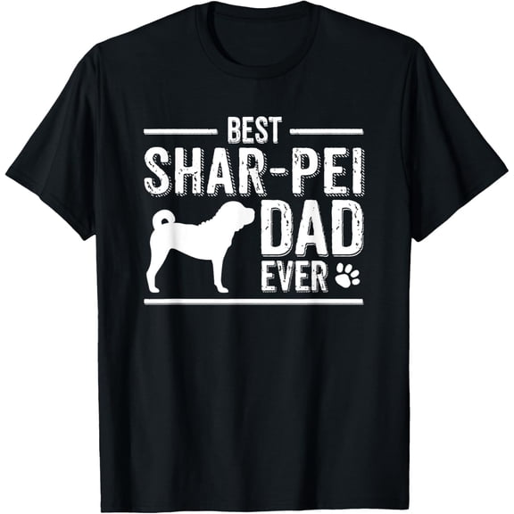 Shar-Pei Dad T-Shirt Best Dog Owner Ever men and women can wear, black, white, gifts