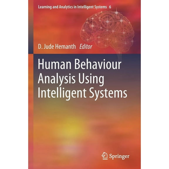 Learning and Analytics in Intelligent Sy Human Behaviour Analysis Using Intelligent Systems, Book 6, (Paperback)