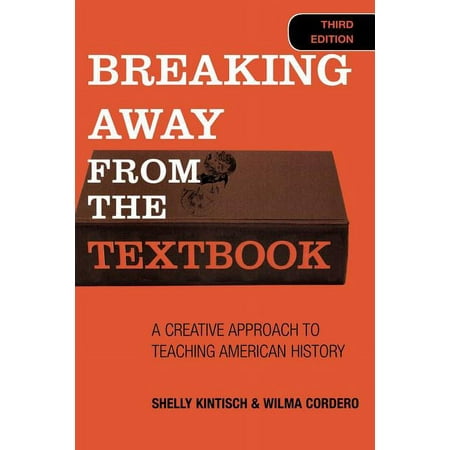 UPC: 9781578862931 | Breaking Away from the Textbook : A Creative Approach to Teaching American History (Edition 3) (Paperback)