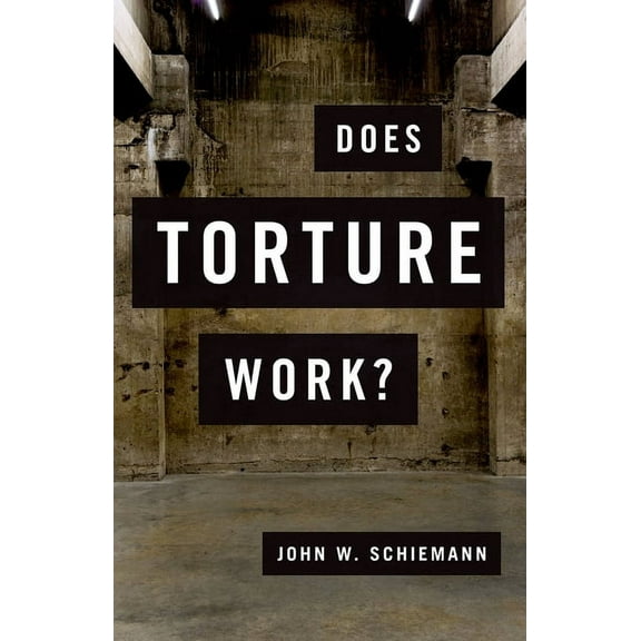 Does Torture Work?, (Hardcover)