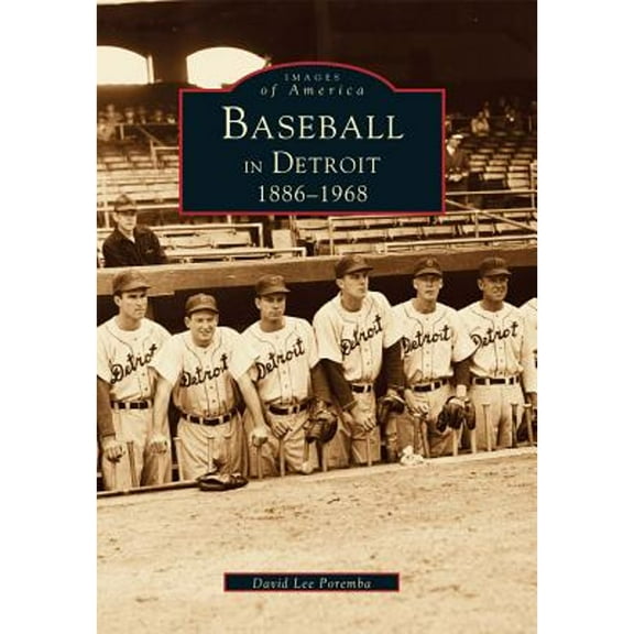 Baseball in Detroit: 1886-1968 (Paperback) by David Lee Poremba