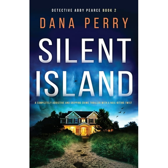 Silent Island: A completely addictive and gripping crime thriller with a nail-biting twist (Paperback) by Dana Perry