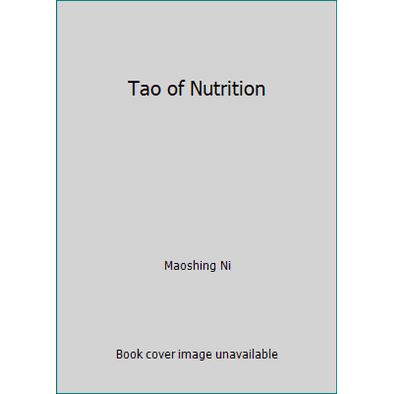 Pre-Owned Tao of Nutrition (Hardcover) 0937064149 9780937064146