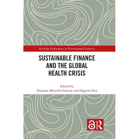 Routledge Explorations in Environmental Sustainable Finance and the Global Health Crisis, (Hardcover)
