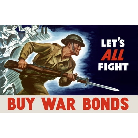 Digitally restored war propaganda poster This vintage World War II poster features factory workers and a soldier charging into battle with his rifle It declares - Lets all fight Buy War Bonds Poster