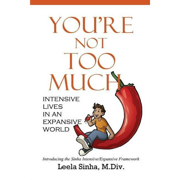 You're Not Too Much: Intensive Lives in an Expansive World, (Paperback)