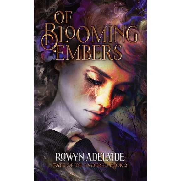 Fate of the Embered Of Blooming Embers: A Dark Fantasy Romance (Fate of the Embered Book 2), Book 2, (Hardcover)