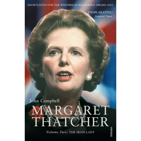 Margaret Thatcher, Volume 2 : The Iron Lady (Best Margaret Thatcher Biography)