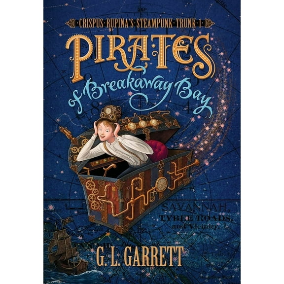 Crispus Rupina's Steampunk Trunk Pirates of Breakaway Bay, Book 1, (Hardcover)