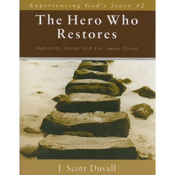 Experiencing God's Story: The Hero Who Restores (Paperback)