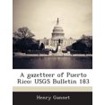 thumbnail image 1 of A Gazetteer of Puerto Rico: Usgs Bulletin 183, 1 of 1
