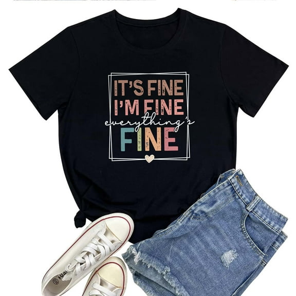 Women's T-Shirt It's Fine I'm Fine Everything is Fine Tee Funny Graphic T-Shirt Soft Cotton Casual Short Sleeve Top