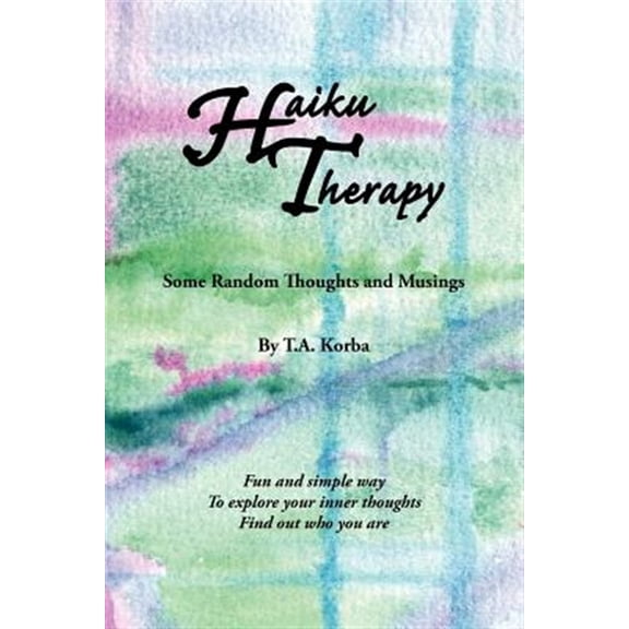 Haiku Therapy: Some Random Thoughts and Musings (Paperback)