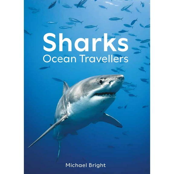 Sharks: Ocean Travellers, (Hardcover)