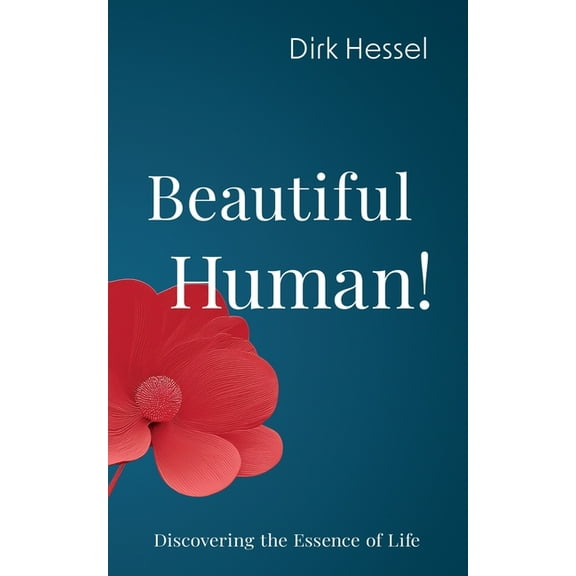 Beautiful Human!: Discovering the Essence of Life, (Paperback)