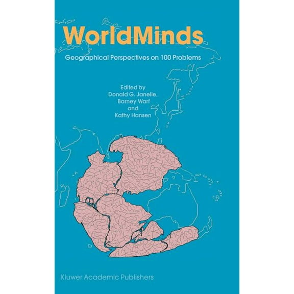 Worldminds: Geographical Perspectives on 100 Problems: Commemorating the 100th Anniversary of the Association of America, (Hardcover)