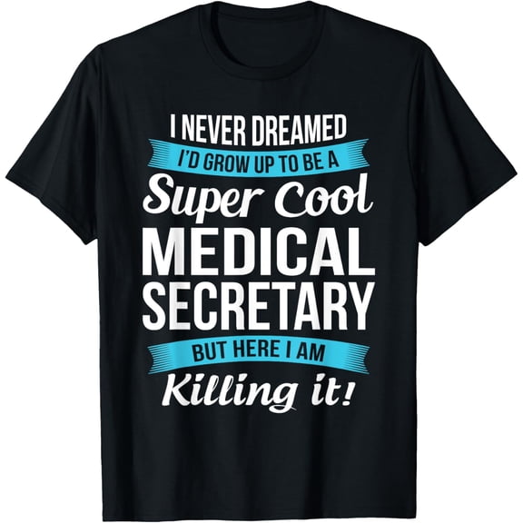 Funny Medical Secretary T-Shirt Gift T-Shirt