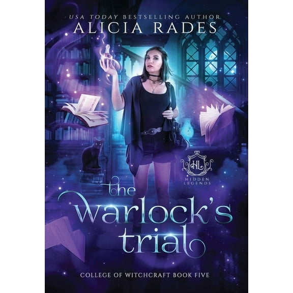 Hidden Legends: College of Witchcraft The Warlock's Trial, Book 5, (Hardcover)
