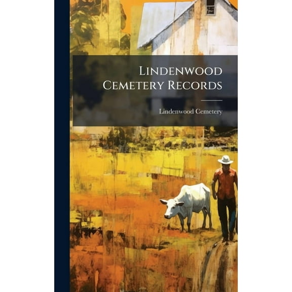 Lindenwood Cemetery Records, (Hardcover)