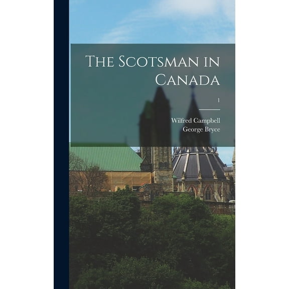 The Scotsman in Canada; 1 (Hardcover)