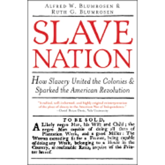 Slave Nation : How Slavery United the Colonies and Sparked the American Revolution (Hardcover)
