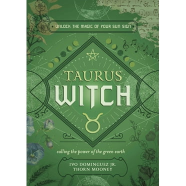 The Witch's Sun Sign Taurus Witch: Unlock the Magic of Your Sun Sign, (Paperback)