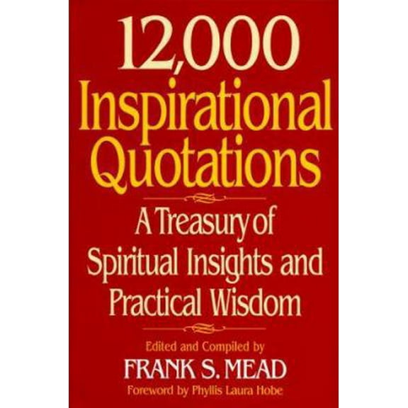 Pre-Owned 12,000 Inspirational Quotations: A Treasury of Spiritual Insights and Practical Wisdom (Hardcover) 1892859173 9781892859174