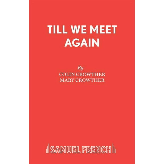 French's Acting Edition S Till We Meet Again, (Paperback)