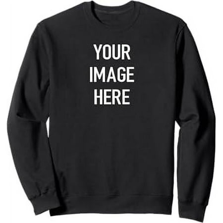Custom Sweatshirt with Your Image for Men and Women by Modify by Amazon Merch on Demand