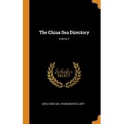 The China Sea Directory; Volume 1 Hardcover