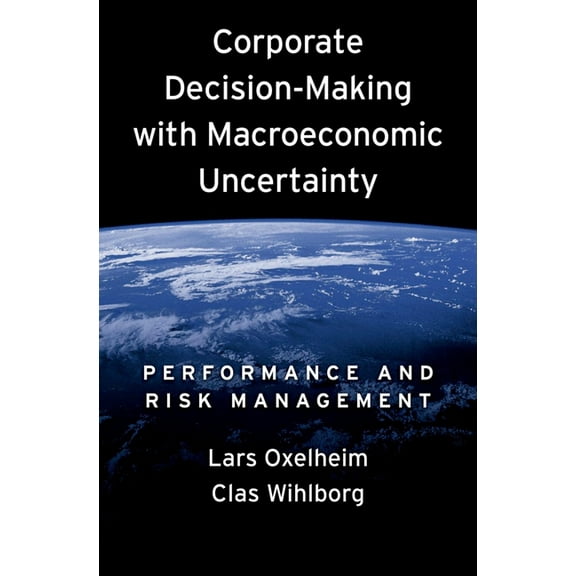 Corporate Decision-Making with Macroeconomic Uncertainty: Performance and Risk Management, (Hardcover)