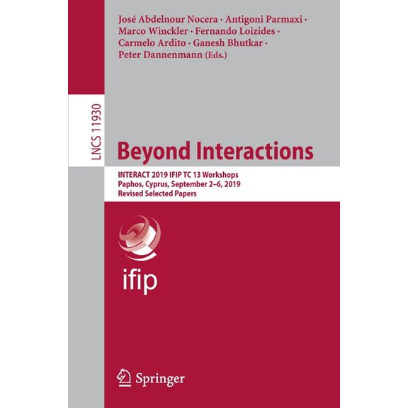 Beyond Interactions: Interact 2019 Ifip Tc 13 Workshops, Paphos, Cyprus, September 2-6, 2019, Revised Selected Papers, (Paperback)