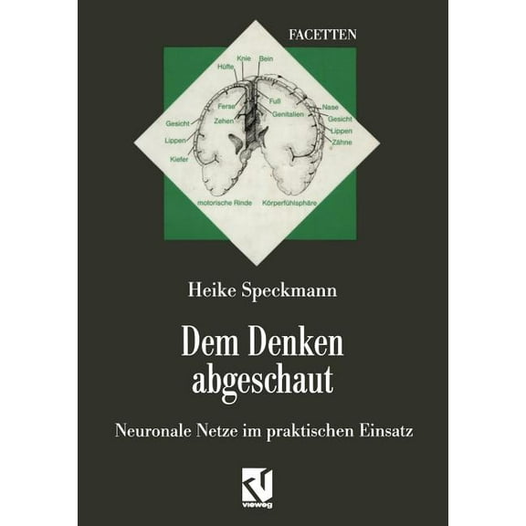 Facetten Dem Denken Abgeschaut: Neuronale Netze Im Praktischen Einsatz, (Paperback)
