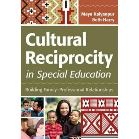 Cultural Reciprocity in Special Education: Building Family-Professional Relationships